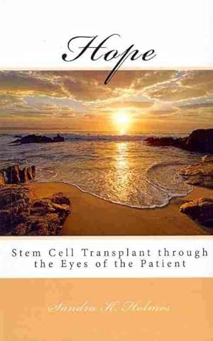 Image du vendeur pour Hope : Stem Cell Transplant Through the Eyes of the Patient mis en vente par GreatBookPrices