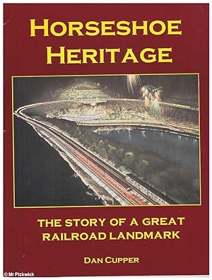 Horseshoe Heritage: The Story of a Great Railroad Landmark