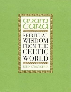 Imagen del vendedor de Anam Cara: Spiritual Wisdom from the Celtic World a la venta por WeBuyBooks