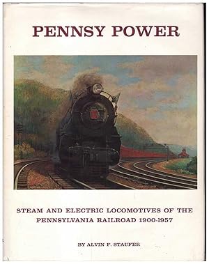 Pennsy Power: Steam and Electric Locomotives of the Pennsylvania Railroad 1900 - 1957