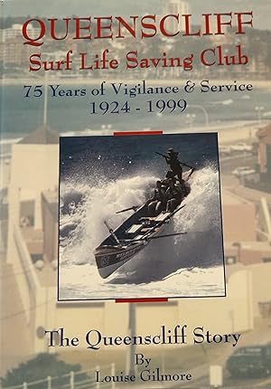 Queenscliff- Surf Life Saving Club: 75 Years of Vigilance & Service 1924-1999.