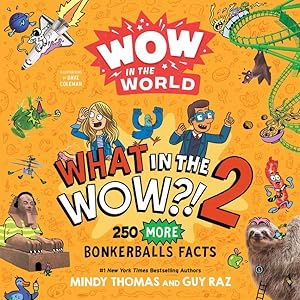 Imagen del vendedor de What in the WOW?! : 250 More Bonkerballs Facts a la venta por GreatBookPrices