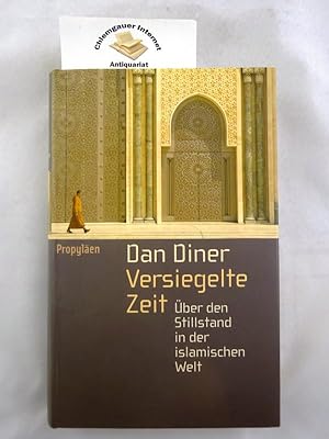 Immagine del venditore per Versiegelte Zeit : ber den Stillstand in der islamischen Welt. venduto da Chiemgauer Internet Antiquariat GbR