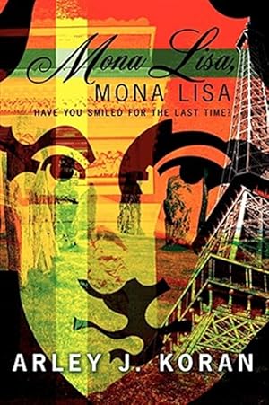 Seller image for Mona Lisa, Mona Lisa : Have You Smiled for the Last Time? for sale by GreatBookPrices