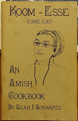 Koom-Esse (Come Eat): An AMish Cookbook