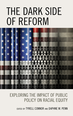 Image du vendeur pour The Dark Side of Reform: Exploring the Impact of Public Policy on Racial Equity (Paperback or Softback) mis en vente par BargainBookStores