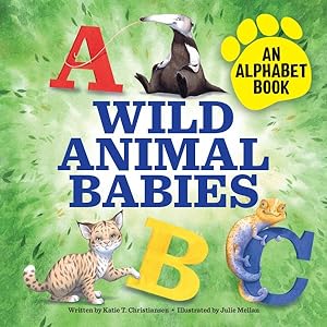 Image du vendeur pour Wild Animal Babies : An Alphabet Book mis en vente par GreatBookPrices
