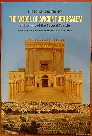 Pictorial Guide to The Model of Ancient Jerusalem (at the time of the Second Temple)