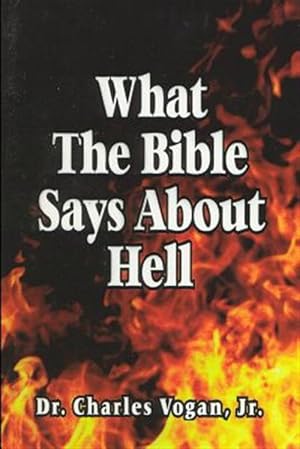 Bild des Verkufers fr What the Bible Says About Hell zum Verkauf von GreatBookPrices