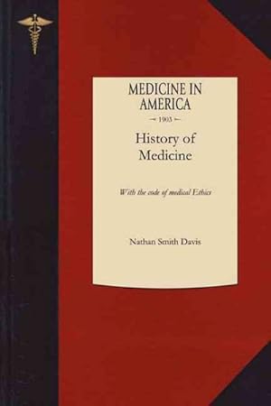 Imagen del vendedor de History of Medicine : Why the Code of Medical Ethics a la venta por GreatBookPrices