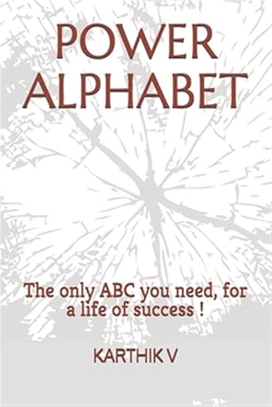 Immagine del venditore per Power Alphabet: The ONLY three letters you need, for a life of success ! venduto da GreatBookPrices