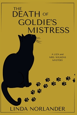 Bild des Verkufers fr The Death of Goldie's Mistress: A Liza and Mrs.Wilkens Mystery (Paperback or Softback) zum Verkauf von BargainBookStores