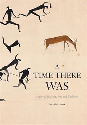 Seller image for A Time There Was - a story of rock art, bees and bushmen for sale by GreatBookPrices