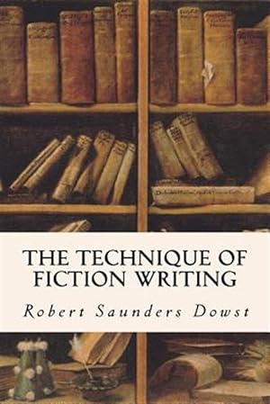 Seller image for Technique of Fiction Writing for sale by GreatBookPrices
