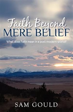 Seller image for Faith Beyond Mere Belief for sale by GreatBookPrices