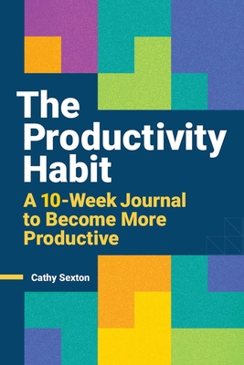 Seller image for The Productivity Habit: A 10-Week Journal to Become More Productive (Paperback or Softback) for sale by BargainBookStores