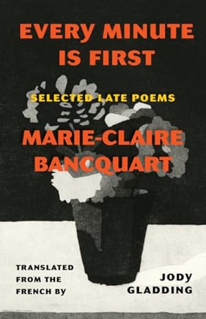 Seller image for Every Minute Is First : Selected Late Poems for sale by GreatBookPrices