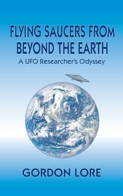 Seller image for Flying Saucers From Beyond the Earth: A UFO Researcher's Odyssey (hardback) (Hardback or Cased Book) for sale by BargainBookStores