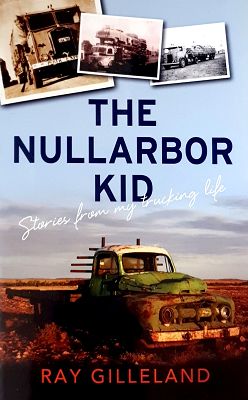 Imagen del vendedor de The Nullarbor Kid: Stories From My Trucking Life: Stories From My Trucking Life a la venta por Marlowes Books and Music