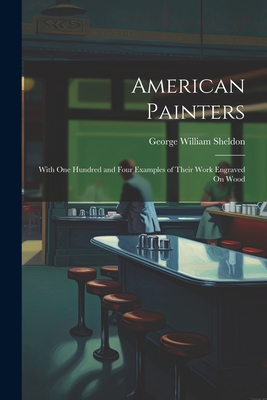 Seller image for American Painters: With One Hundred and Four Examples of Their Work Engraved On Wood (Paperback or Softback) for sale by BargainBookStores