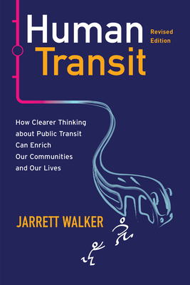 Seller image for Human Transit, Revised Edition: How Clearer Thinking about Public Transit Can Enrich Our Communities and Our Lives (Paperback or Softback) for sale by BargainBookStores