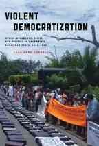 Image du vendeur pour Violent Democratization : Social Movements, Elites, and Politics in Colombia's Rural War Zones, 1984-2008 mis en vente par GreatBookPrices