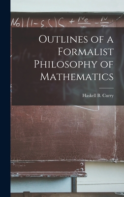 Seller image for Outlines of a Formalist Philosophy of Mathematics (Hardback or Cased Book) for sale by BargainBookStores