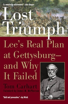 Seller image for Lost Triumph: Lee's Real Plan at Gettysburg--and Why It Failed (Paperback or Softback) for sale by BargainBookStores