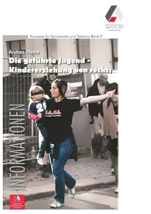 Bild des Verkufers fr Die gefhrte Jugend - Kindererziehung von rechts (Konzepte fr Demokratie und Toleranz) Andrea Rpke. Bildungsvereinigung Arbeit und Leben Nds. e.V., Arbeitsstelle Rechtsextremismus und Gewalt ; Bildungsvereinigung Arbeit und Leben Niedersachsen zum Verkauf von Antiquariat Mander Quell