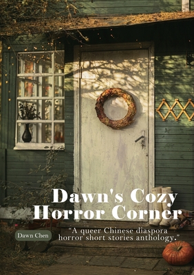 Seller image for Dawn's Cozy Horror Corner: a queer Chinese diaspora horror short stories anthology (Paperback or Softback) for sale by BargainBookStores