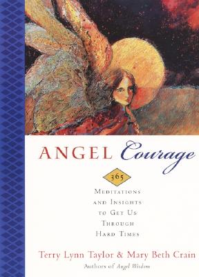 Seller image for Angel Courage: 365 Meditations and Insights to Get Us Through Hard Times (Paperback or Softback) for sale by BargainBookStores