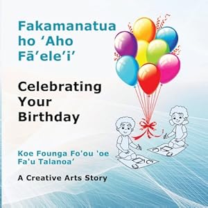 Seller image for Fakamanatua ho 'Aho F?'ele'i': Celebrating Your Birthday (Paperback or Softback) for sale by BargainBookStores