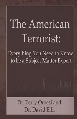 Seller image for The American Terrorist: Everything You Need to Know to be a Subject Matter Expert (Paperback or Softback) for sale by BargainBookStores