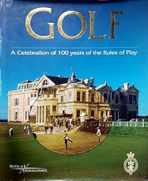 Immagine del venditore per Golf: A Celebration Of 100 Years Of The Rules Of Play venduto da Marlowes Books and Music