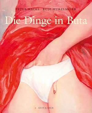 Seller image for Die Dinge in Buta Peter Hacks. Mit Bildern von Rudi Hurzlmeier for sale by Antiquariat M�ander Quell
