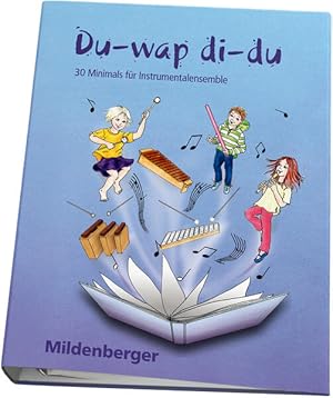 Bild des Verkufers fr Du-wap di-du   Kopiervorlagen: 30 Minimals fr Instrumentalensemble 30 Minimals fr Instrumentalensemble zum Verkauf von Antiquariat Mander Quell