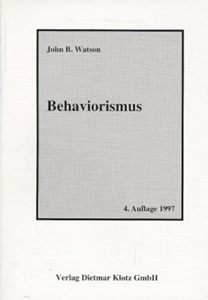 Bild des Verkufers fr Behaviorismus. Ergnzt durch den Aufsatz Psychologie, wie sie der Behaviorist sieht / Behaviorismus. Ergnzt durch den Aufsatz Psychologie, wie sie . 'Psychologie, wie sie d. Behaviorist sieht'. John B. Watson. Hrsg. und mit einem Vorw. von Carl F. Graumann. [Aus dem Amerikan. von Lenelis Kruse] zum Verkauf von Antiquariat Mander Quell