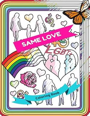 Immagine del venditore per Same Love Lgbt+ Coloring Book: Adult Colouring Fun, Stress Relief Relaxation and Escape venduto da GreatBookPrices