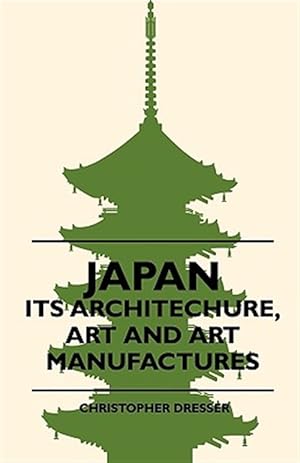 Seller image for Japan - Its Architechure, Art and Art Manufactures for sale by GreatBookPrices