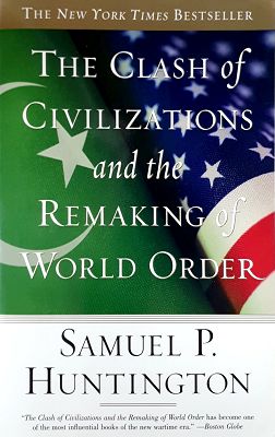 The Clash Of Civilizations: And The Remaking Of World Order