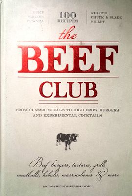 Seller image for The Beef Club: From Classic Steaks to High-Brow Burgers and Experimental Cocktails for sale by Marlowes Books and Music