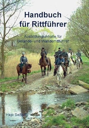 Bild des Verkufers fr Handbuch fr Rittfhrer: Ausbildungsinhalte fr Gelnde- und Wanderrittfhrer Ausbildungsinhalte fr Gelnde- und Wanderrittfhrer zum Verkauf von Antiquariat Mander Quell