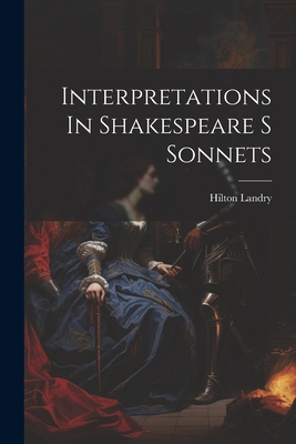 Seller image for Interpretations In Shakespeare S Sonnets (Paperback or Softback) for sale by BargainBookStores