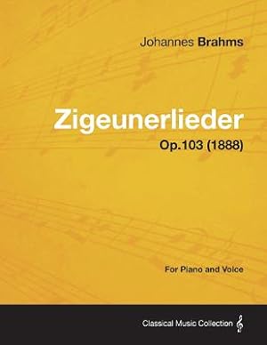 Bild des Verkufers fr Zigeunerlieder - For Piano and Voice Op.103 (1888) (Paperback or Softback) zum Verkauf von BargainBookStores