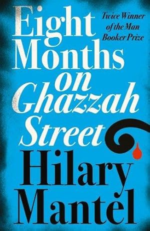 Bild des Verkufers fr EIGHT MONTHS ON GHAZZAH STREET: Hilary Mantel: 1 zum Verkauf von WeBuyBooks