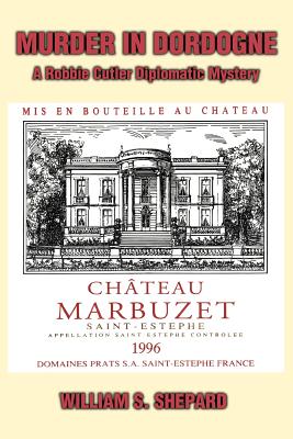 Imagen del vendedor de Murder In Dordogne: A Robbie Cutler Diplomatic Mystery (Paperback or Softback) a la venta por BargainBookStores