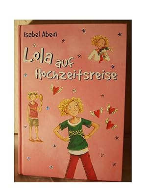 Seller image for Lola auf Hochzeitsreise (Band 6) for sale by Gabis Bcherlager