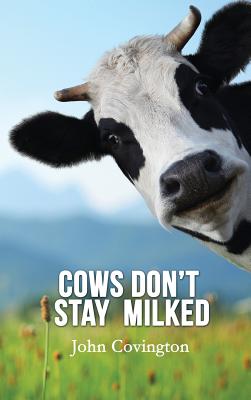 Image du vendeur pour Cows Don't Stay Milked (Hardback or Cased Book) mis en vente par BargainBookStores
