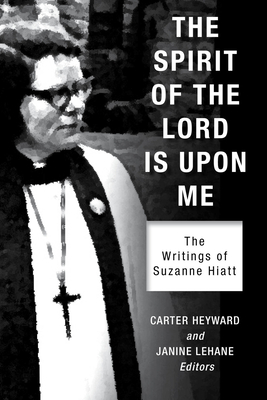Bild des Verkufers fr The Spirit of the Lord Is Upon Me: The Writings of Suzanne Hiatt (Paperback or Softback) zum Verkauf von BargainBookStores