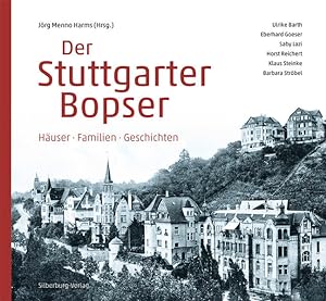 Seller image for Der Stuttgarter Bopser: Huser, Familien, Geschichten Huser, Familien, Geschichten for sale by Antiquariat Mander Quell